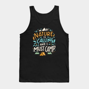 Nature is Calling, and I Must Camp Tank Top